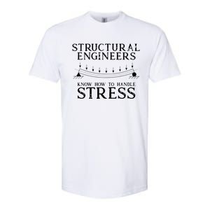 Structural Engineers Know How To Handle Stress Joke Softstyle CVC T-Shirt