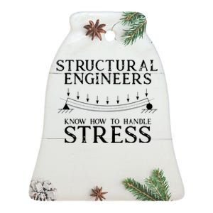 Structural Engineers Know How To Handle Stress Joke Ceramic Bell Ornament