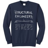 Structural Engineers Know How To Handle Stress Sweatshirt