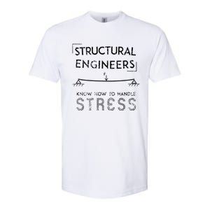 Structural Engineers Know How To Handle Stress Softstyle CVC T-Shirt