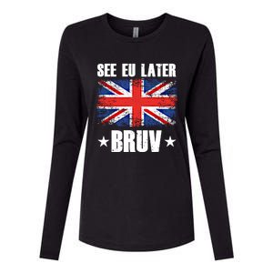 See Eu Later Europe Brexit England Uk United Kingdom Gift Womens Cotton Relaxed Long Sleeve T-Shirt