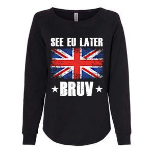 See Eu Later Europe Brexit England Uk United Kingdom Gift Womens California Wash Sweatshirt