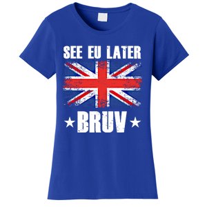 See Eu Later Europe Brexit England Uk United Kingdom Gift Women's T-Shirt