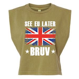 See Eu Later Europe Brexit England Uk United Kingdom Gift Garment-Dyed Women's Muscle Tee