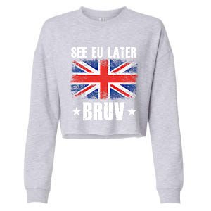 See Eu Later Europe Brexit England Uk United Kingdom Gift Cropped Pullover Crew