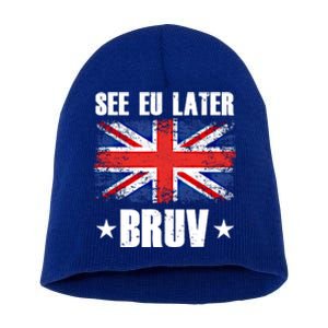 See Eu Later Europe Brexit England Uk United Kingdom Gift Great Gift Short Acrylic Beanie