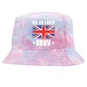 See Eu Later Europe Brexit England Uk United Kingdom Gift Great Gift Tie-Dyed Bucket Hat