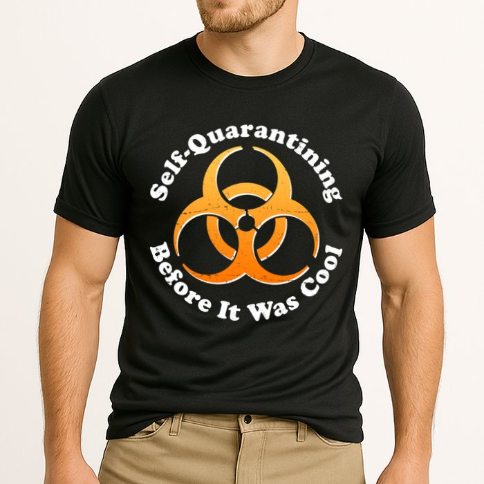 Self Quarantining Before It Was Cool Biohazard Performance Shirt