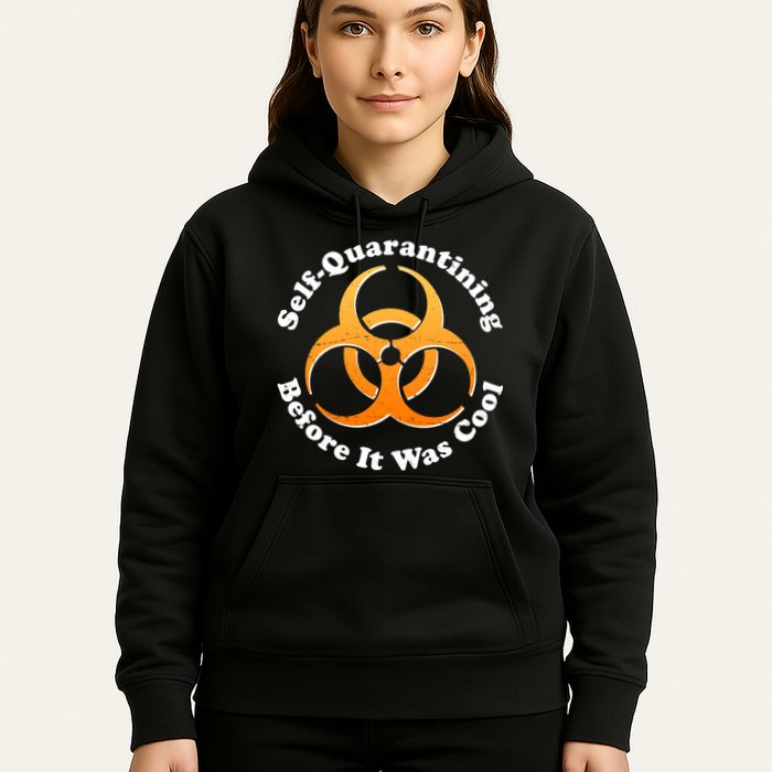 Self Quarantining Before It Was Cool Biohazard Hoodie