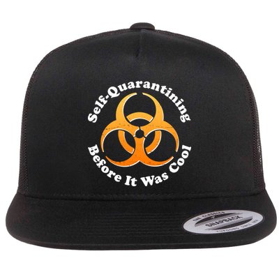 Self Quarantining Before It Was Cool Biohazard Flat Bill Trucker Hat