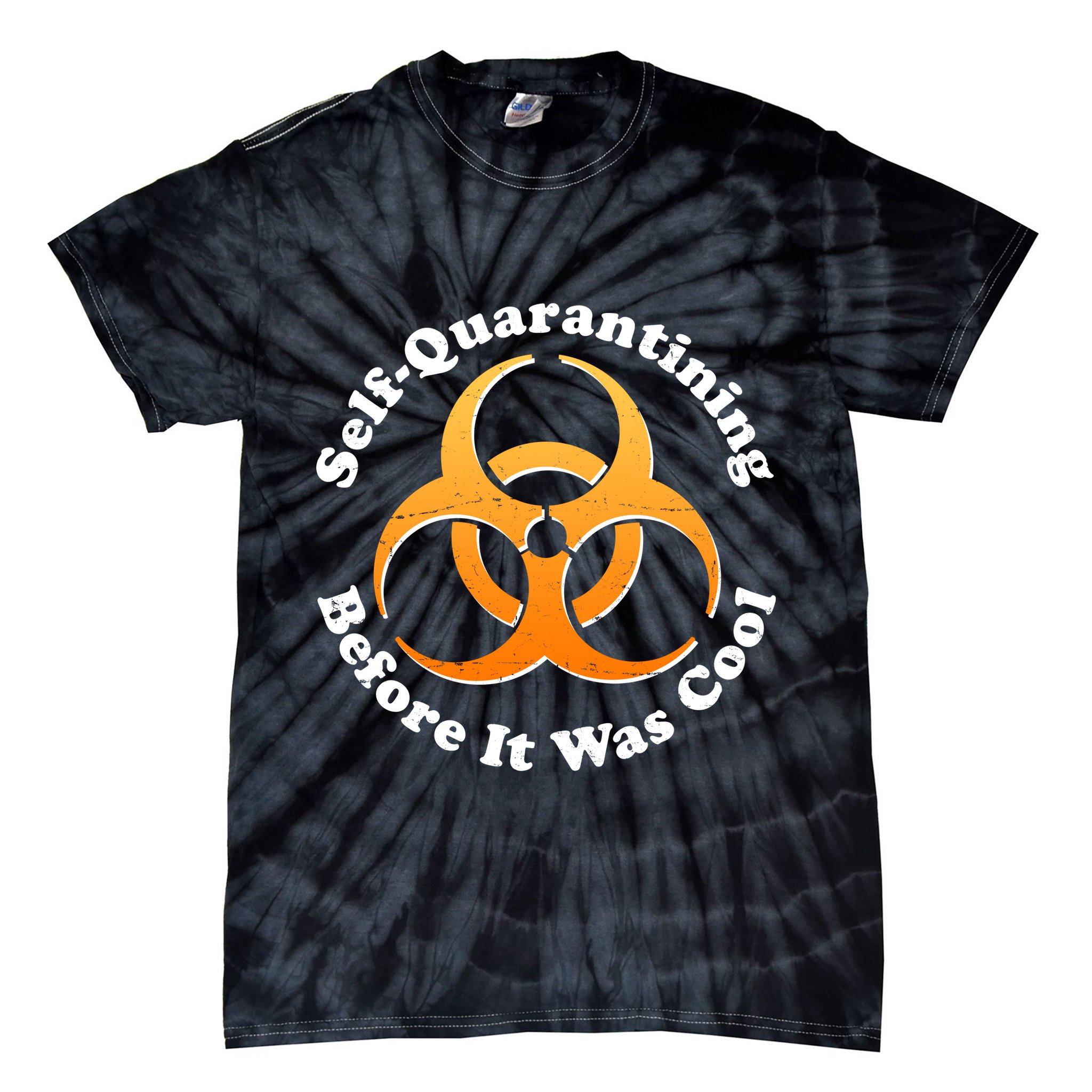 Self Quarantining Before It Was Cool Biohazard Tie-Dye T-Shirt