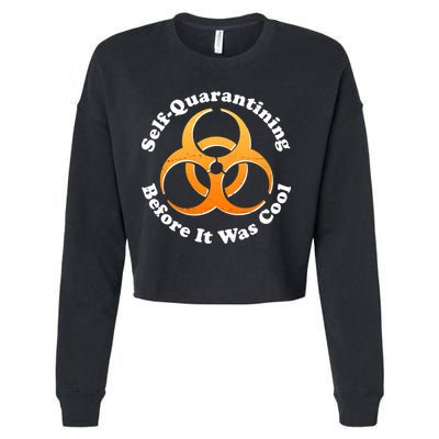 Self Quarantining Before It Was Cool Biohazard Cropped Pullover Crew