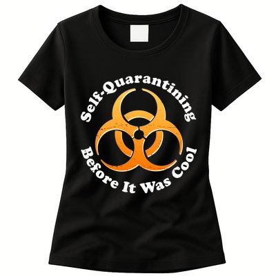 Self Quarantining Before It Was Cool Biohazard Womens T-Shirt