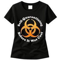 Self Quarantining Before It Was Cool Biohazard Womens T-Shirt