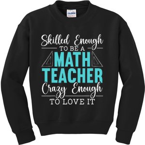 Skilled Enough Mathematics Teacher Funny Appreciation Kids Sweatshirt