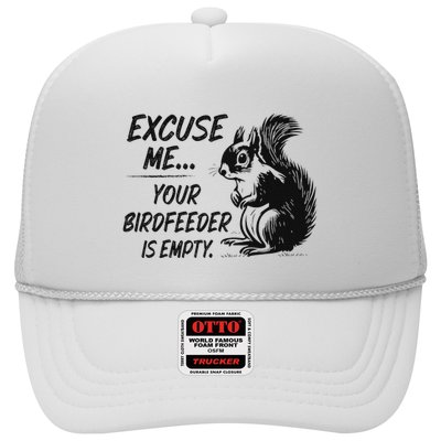 Squirrel Excuse Me Your Birdfeeder Is Empty Trucker Hat