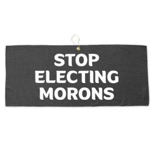 Stop Electing Morons Funny Sarcasm Quotes Stupid Person Large Microfiber Waffle Golf Towel