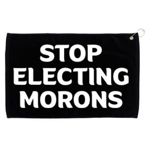 Stop Electing Morons Funny Sarcasm Quotes Stupid Person Grommeted Golf Towel