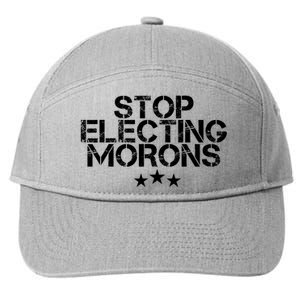 Stop Electing Morons Funny Sarcasm Quotes Stupid Person 7-Panel Snapback Hat