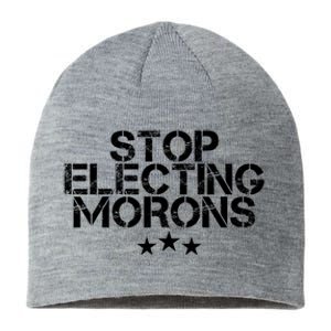 Stop Electing Morons Funny Sarcasm Quotes Stupid Person Sustainable Beanie