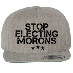 Stop Electing Morons Funny Sarcasm Quotes Stupid Person Wool Snapback Cap