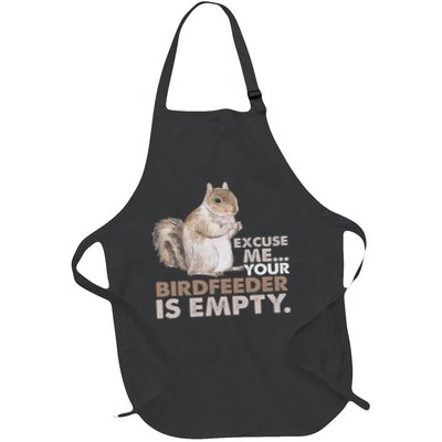 Squirrel Excuse Me Your Birdfeeder Is Empty Full-Length Apron With Pockets