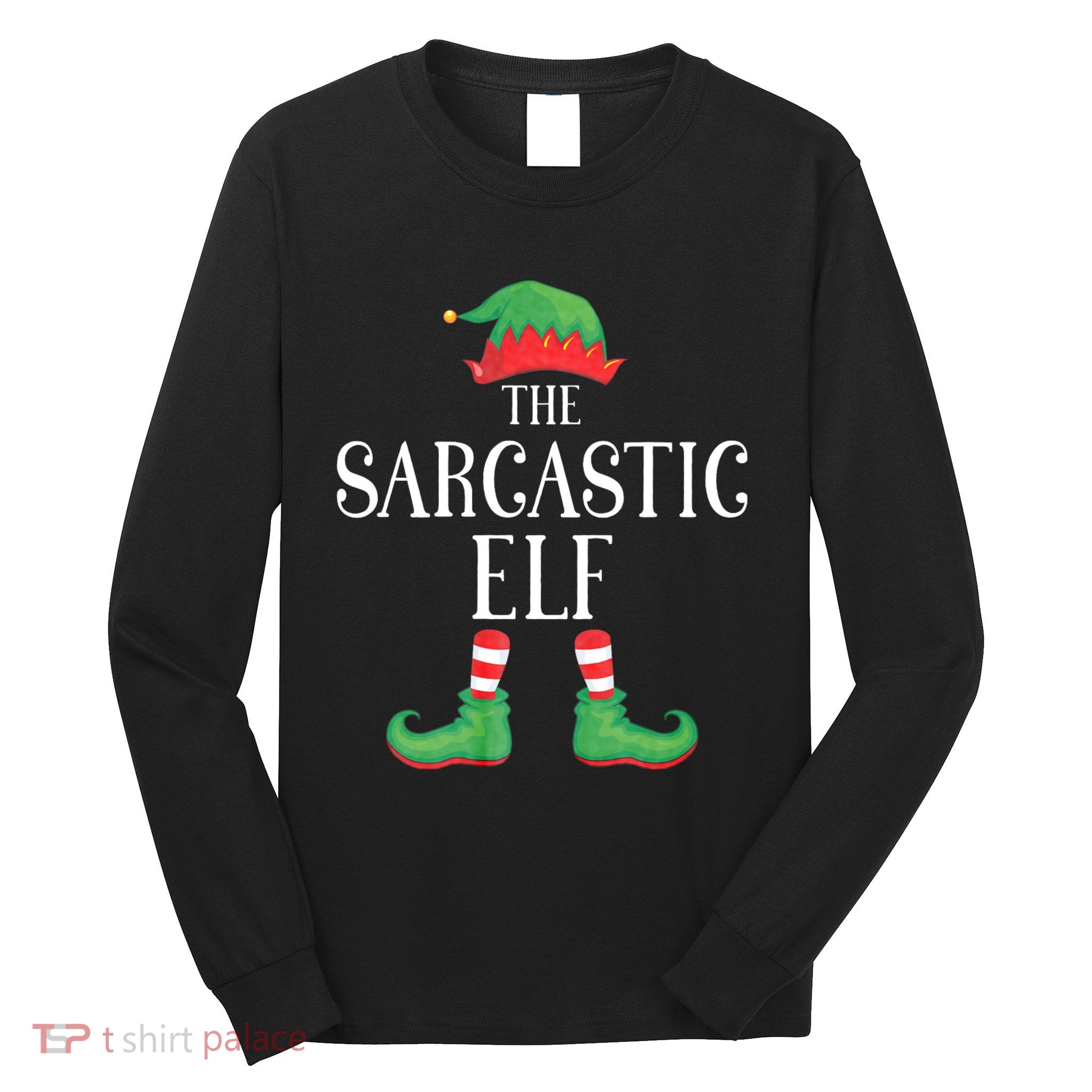 Sarcastic Elf Matching Group Xmas Funny Family Christmas Long Sleeve Shirt