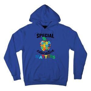 Special Education Matters Autism Awareness Gift Cool Gift Tall Hoodie