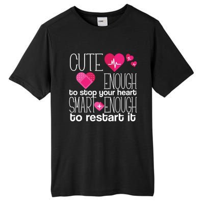 Smart Enough Nurse Cute Gift Nursing Student Lpn Rn Tall Fusion ChromaSoft Performance T-Shirt