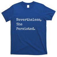 Senator Elizabeth Warren Nevertheless, She Persisted. T-Shirt