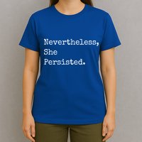 Senator Elizabeth Warren Nevertheless, She Persisted. T-Shirt