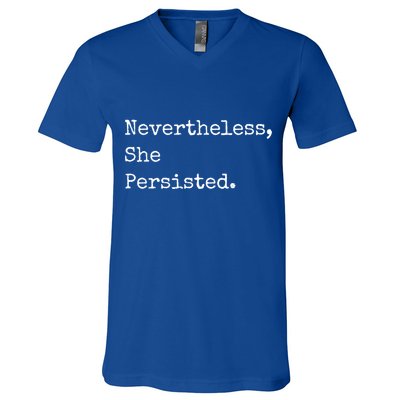 Senator Elizabeth Warren Nevertheless, She Persisted. V-Neck T-Shirt
