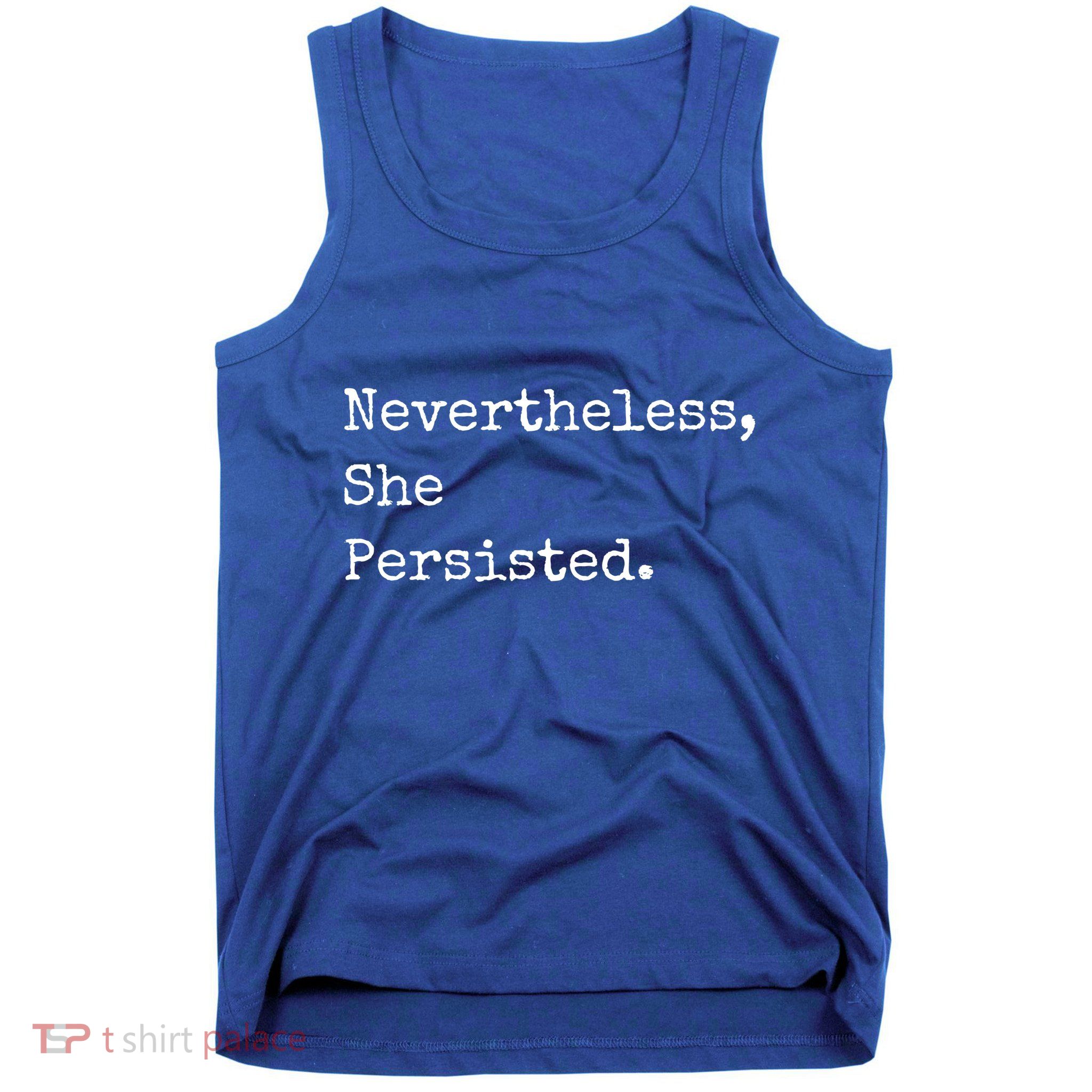 Senator Elizabeth Warren Nevertheless, She Persisted. Tank Top