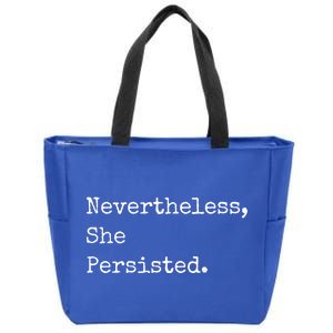 Senator Elizabeth Warren Nevertheless, She Persisted. Zip Tote Bag