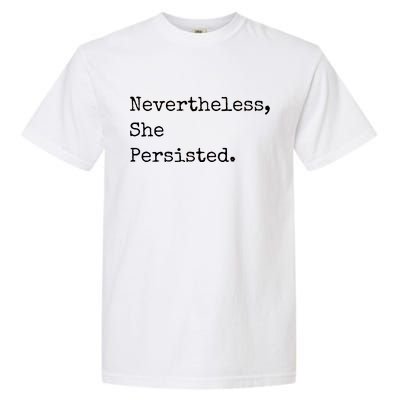 Senator Elizabeth Warren Nevertheless, She Persisted. Garment-Dyed Heavyweight T-Shirt