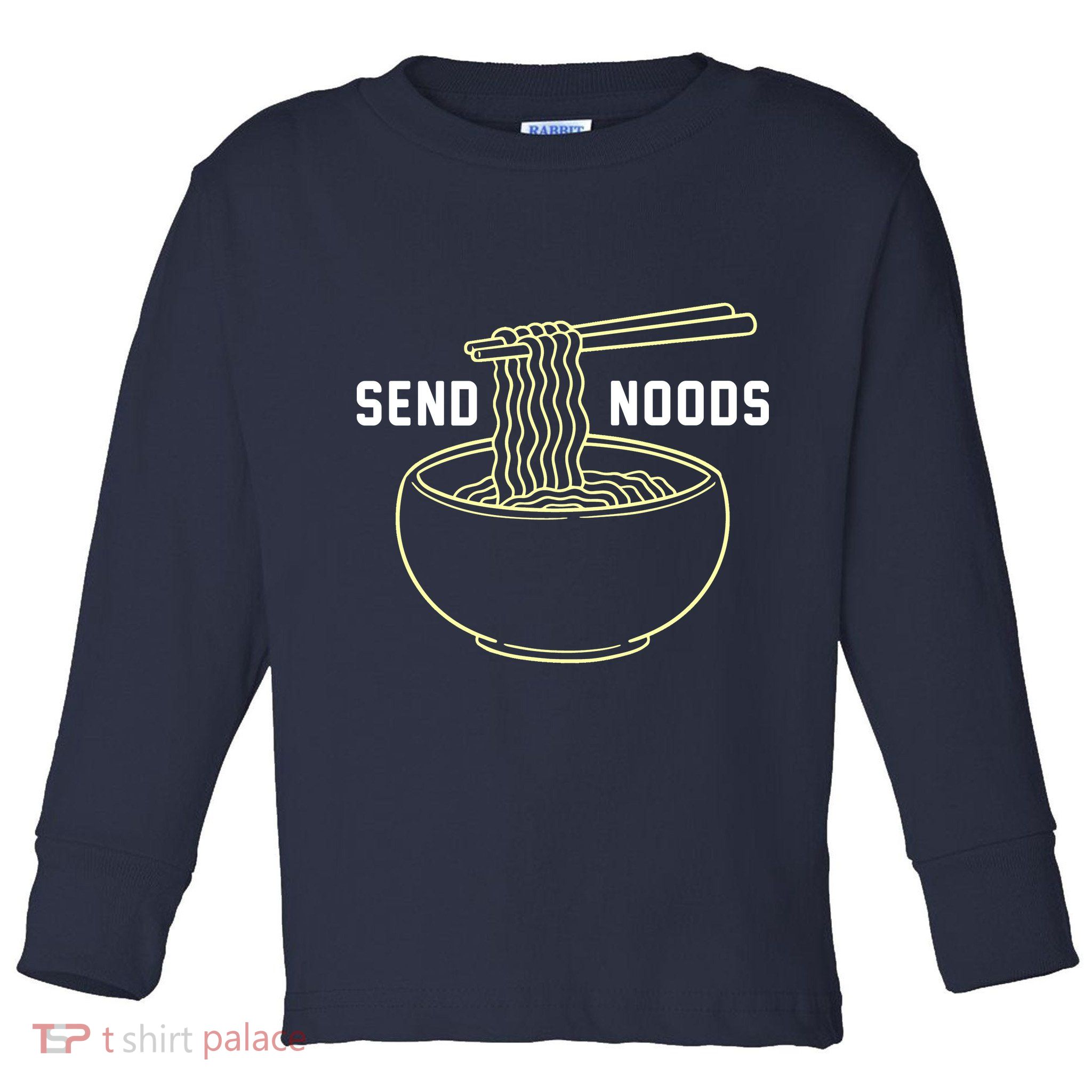 Send Noodles Funny Bowl Of Noodles Toddler Long Sleeve Shirt