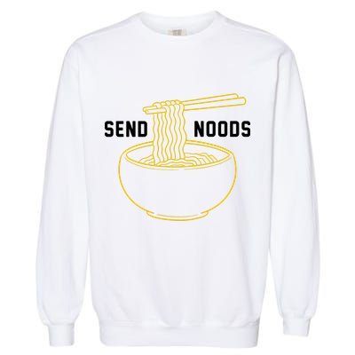 Send Noodles Funny Bowl Of Noodles Garment-Dyed Sweatshirt