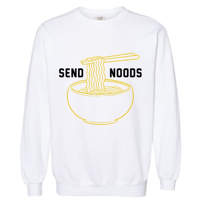 Send Noodles Funny Bowl Of Noodles Garment-Dyed Sweatshirt