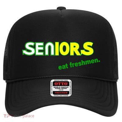 Seniors Eat Freshman High Crown Mesh Back Trucker Hat
