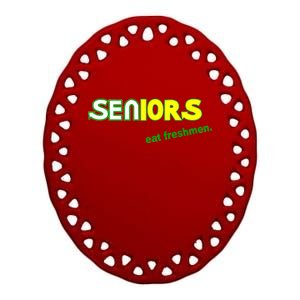 Seniors Eat Freshman Ceramic Oval Ornament