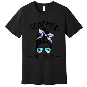 Summer End Of School Year Teacher Off Duty Premium T-Shirt