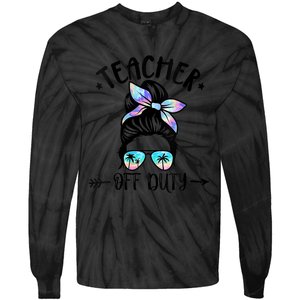 Summer End Of School Year Teacher Off Duty Tie-Dye Long Sleeve Shirt