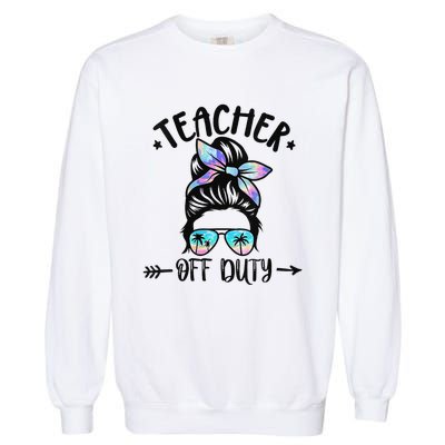 Summer End Of School Year Teacher Off Duty Garment-Dyed Sweatshirt