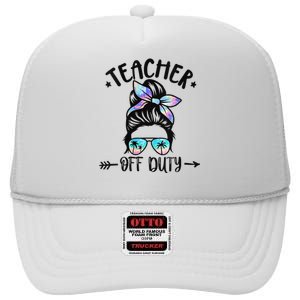 Summer End Of School Year Teacher Off Duty High Crown Mesh Back Trucker Hat