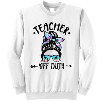 Summer End Of School Year Teacher Off Duty Sweatshirt