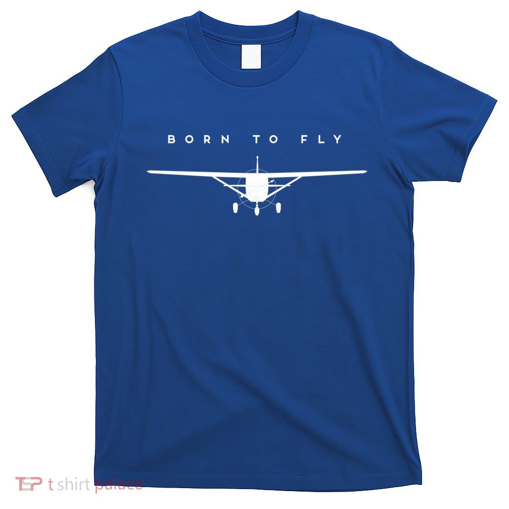 Single Engine Prop Airplane Meaningful Gift Born To Fly Gift T-Shirt