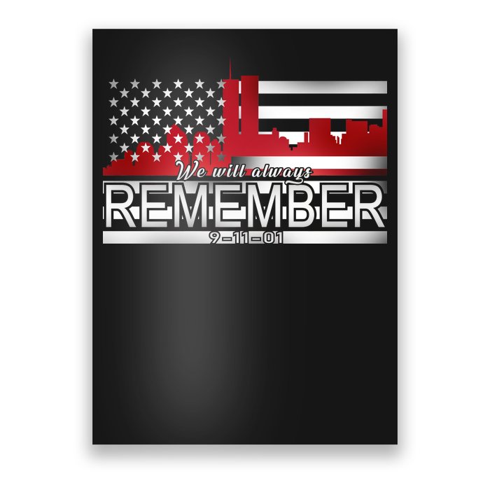 September 11th We Will Always Remember 9-11-01 Poster