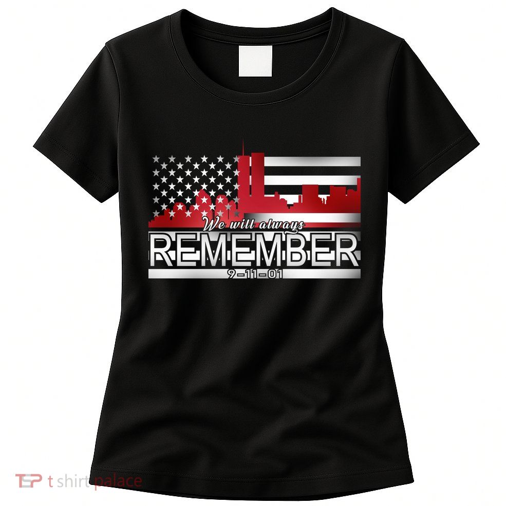 September 11th We Will Always Remember 9-11-01 Womens T-Shirt