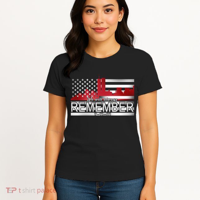September 11th We Will Always Remember 9-11-01 Womens T-Shirt