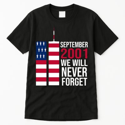 September 2001 We Will Never Forgot 20Th Anniversary 9-11 Tall T-Shirt